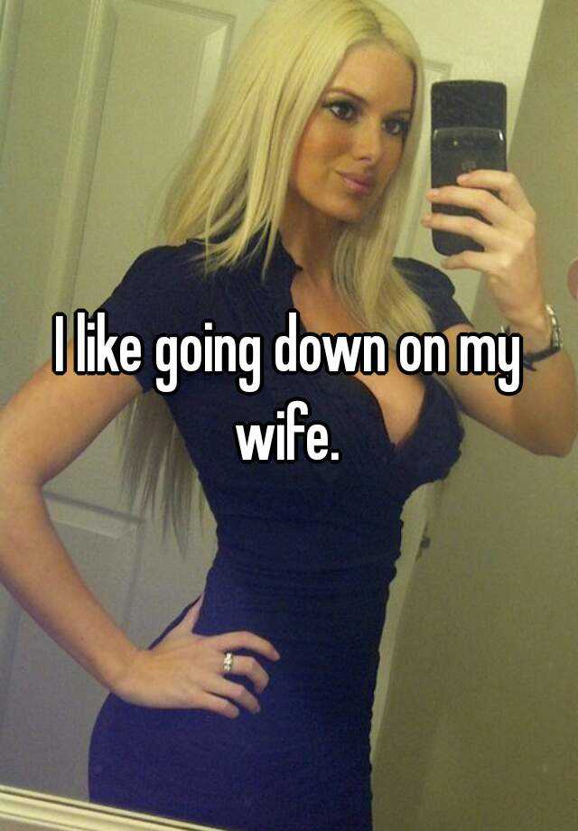 Going Down On Wife